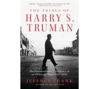 The Trials of Harry S. Truman by Jeffrey Frank Jeffrey Frank (Auteur)