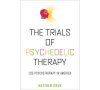 The Trials Of Psychedelic Therapy