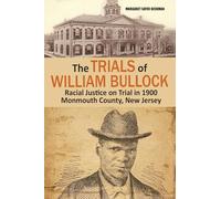 The Trials of William Bullock: Racial Justice on Trial in 1900 Monmouth County, New Jersey