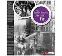 The Triangle Shirtwaist Factory Fire