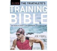The Triathlete's Training Bible: The World's Most Comprehensive Training