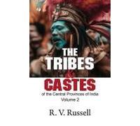 The Tribes And Castes Of The Central Provinces Of India, Volume 2