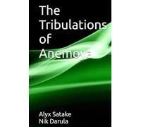 The Tribulations of Anemoya