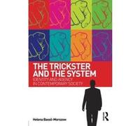 The Trickster and the System: Identity and agency in contemporary society - [Version Originale] Inconnu (Auteur)