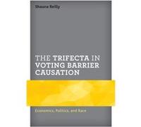 The Trifecta in Voting Barrier Causation by Shauna Reilly Shauna Reilly (Auteur)