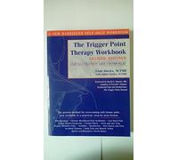 The Trigger Point Therapy Workbook: Your Self-Treatment for Pain Relief