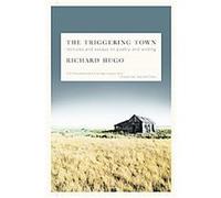 The Triggering Town Richard Hugo (Auteur)