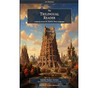 The Trilingual Reader: A Journey Across the World in Three Languages