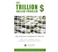 The Trillion Dollar Problem: Why Employee Engagement Matters