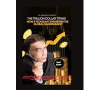 The Trillion Dollar Titans: How 5 Tech Giants Redefined the Global Share Market