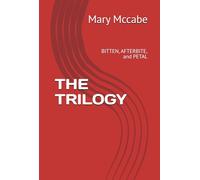 THE TRILOGY: BITTEN, AFTERBITE, and PETAL
