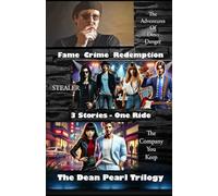 The Trilogy by Dean Pearl: The Adventures Of Dino Danger - STEALER - The Company You Keep