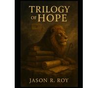 The Trilogy Of Hope: A Combined Series Study Book to Learn the Biblical Ways of God