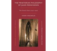 The Trinitarian Philosophy Of Jules Monchanin The French Years (1922-1939) - Yann Vagneux - Bloomsbury Academic - ebook (ePub) - Livre