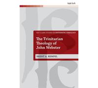 The Trinitarian Theology of John Webster - Dr Brent Rempel - T&T Clark - ebook (ePub) - Livre