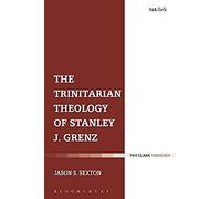 The Trinitarian Theology Of Stanley J. Grenz