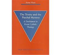 The Trinity and the Paschal Mystery, New Theology Studies, 5 Anne Hunt (Auteur)