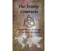 The Trinity Contracts: A Blueprint For A New Age of City-State Sovereignty