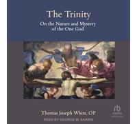 The Trinity: On the Nature and Mystery of the One God