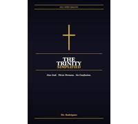 The Trinity Simplified: Father, Son, and Holy Spirit - What the Bible Actually Says, in Plain Everyday English