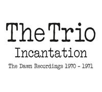 The Trio – Incantation: Dawn Recordings 1970-1971 – CD – Esoteric