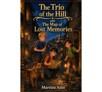 The Trio of the Hill and the Map of Lost Memories