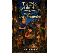 The Trio of the Hill and the Map of Lost Memories