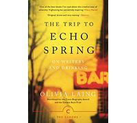 The Trip to Echo Spring: On Writers and Drinking