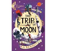 The Trip to the Moon: Book 4 - A time-travelling adventure