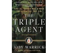 The Triple Agent: The Al-Qaeda Mole Who Infiltrated the CIA - [Livre en VO] Joby Warrick (Auteur)