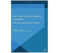 The Triple Crisis Of Western Capitalism
