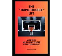The Triple Double Life: Winning When and Where It Matters Most