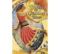 The Triple Goddess Tarot: The Power Of The Major Arcana, Chakra Healing, And The Divine Feminine