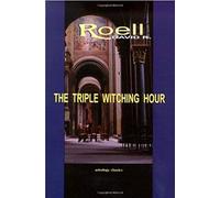 The Triple Witching Hour: The Third Book Of Astrological Essays