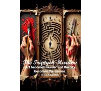 The Triptych Murders: Art becomes murder and the city becomes th ecanvas