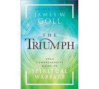The Triumph by James W. Goll James W. Goll (Auteur)