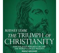 The Triumph of Christianity: How the Jesus Movement Became the World's Largest Religion