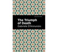 The Triumph of Death by Gabriele DAnnunzio Gabriele DAnnunzio (Auteur)