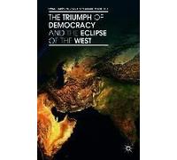 The Triumph Of Democracy And The Eclipse Of The West