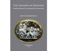 The Triumph of Dionysos - [Version Originale] John Boardman (Auteur)