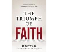 The Triumph of Faith - [Version Originale] Rodney Stark (Auteur)