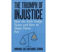 The Triumph of Injustice | Emmanuel Saez Emmanuel SaezEmmanuel Saez (Auteur)