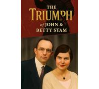 The Triumph of John and Betty Stam