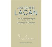 The Triumph of Religion by Jacques Lacan Jacques Lacan (Auteur)