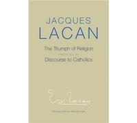 The Triumph of Religion by Jacques Lacan Jacques Lacan (Auteur)