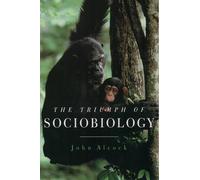 John Alcock – The Triumph of Sociobiology