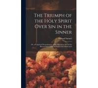 The Triumph Of The Holy Spirit Over Sin In The Sinner