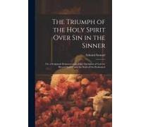 The Triumph Of The Holy Spirit Over Sin In The Sinner