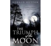 Le Triomphe de la Lune – Histoire de la sorcellerie païenne moderne