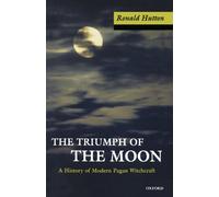 The Triumph Of The Moon: A History of Modern Pagan Witchcraft